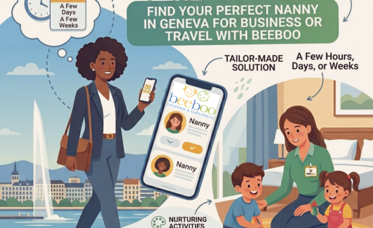 TEMPORARY NANNY IN GENEVA FOR YOUR BUSINESS TRIPS AND PROFESSIONAL TRAVEL